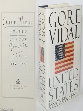 Cat.No: 349197 United States: essays, 1952-1992 [signed]. Gore Vidal