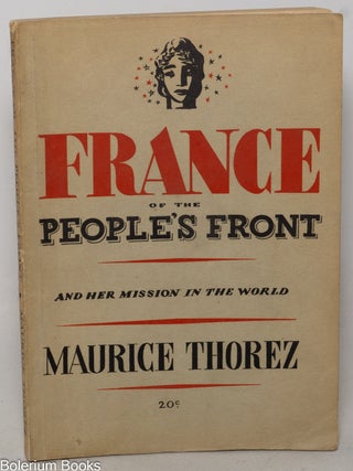 Cat.No: 349278 France of the People's Front and its Mission in the World. Maurice...