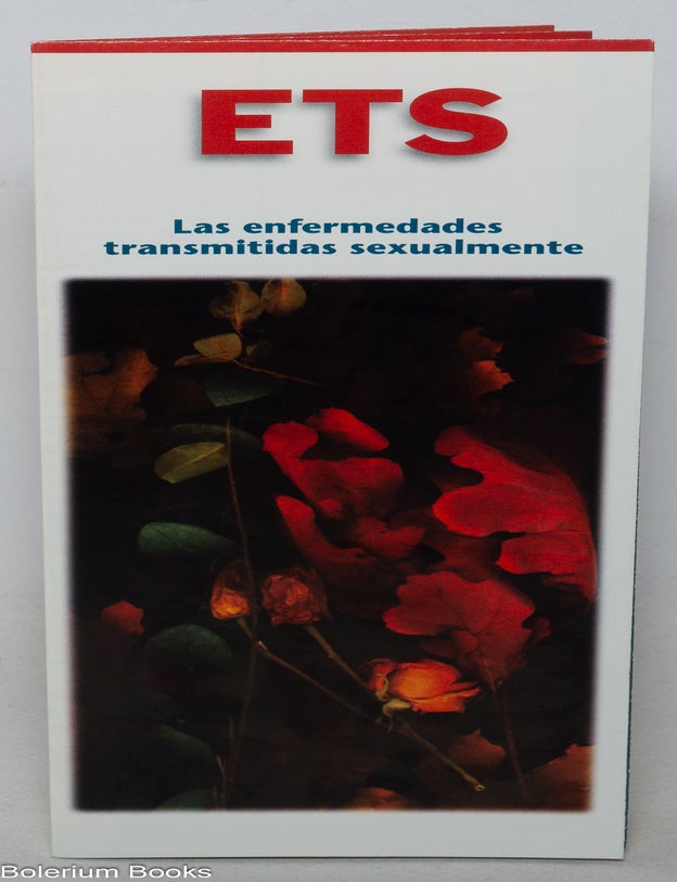 Cat.No: 349478 ETS: Las enfermedades transmitidas sexual [brochure]. Jane Hiatt, Mary Nelson, Kay Clark.