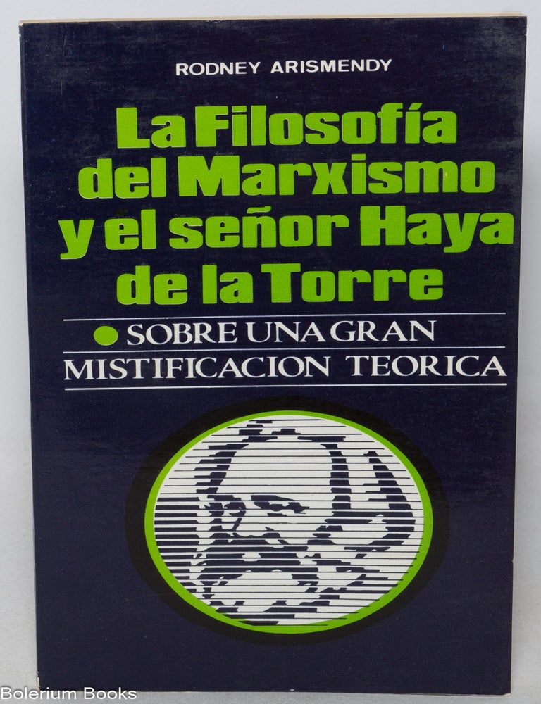 Cat.No: 349486 La filosof&iacute;a del marxismo y el se&ntilde;or Haya de la Torre. Rodney Arismendi.
