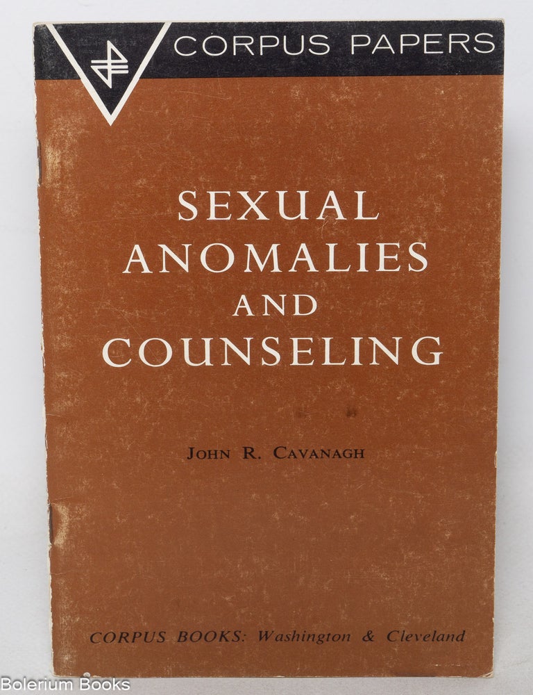 Cat.No: 349607 Sexual Anomalies & Counseling. John R. Cavanagh, M. D.