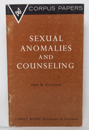 Cat.No: 349607 Sexual Anomalies & Counseling. John R. Cavanagh, M. D