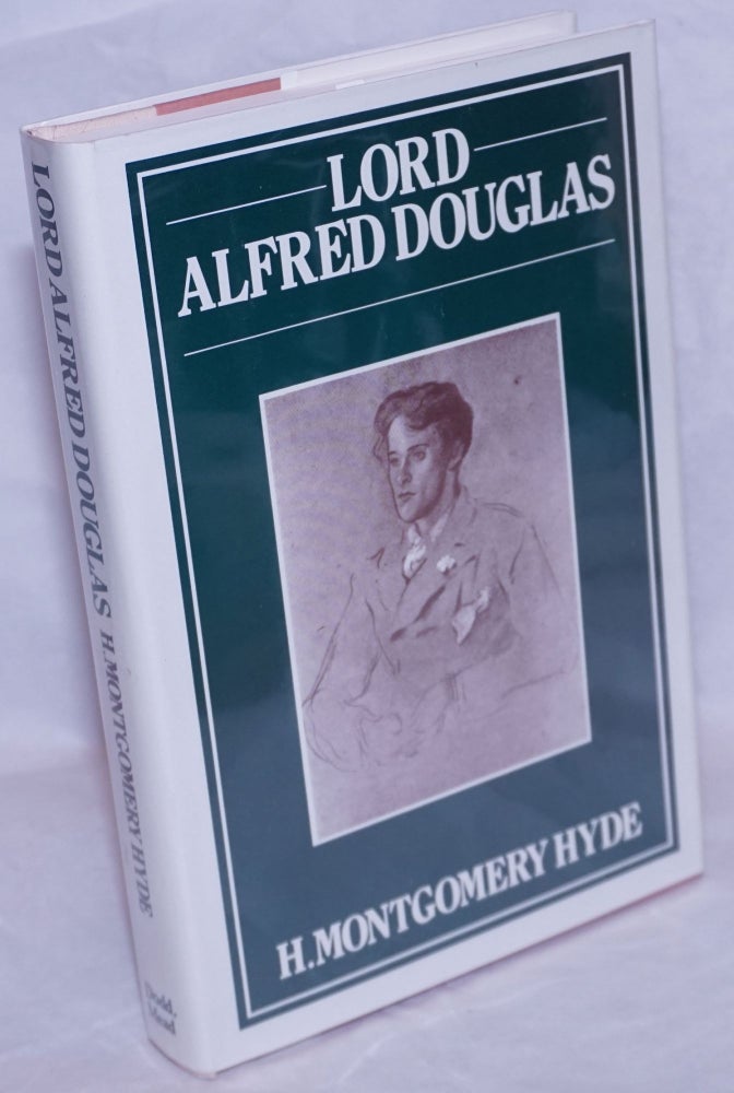 Cat.No: 34967 Lord Alfred Douglas; a biography. H. Montgomery Hyde.