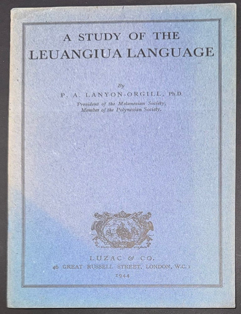 Cat.No: 349784 A study of the Leuangiua language. Peter A. Lanyon-Orgill.
