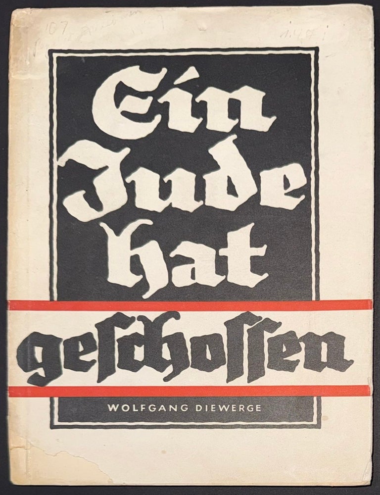 Cat.No: 349787 Ein Jude hat geschossen: Augenzeugenbericht vom Mordprozess David Frankfurter. Wolfgang Diewerge.