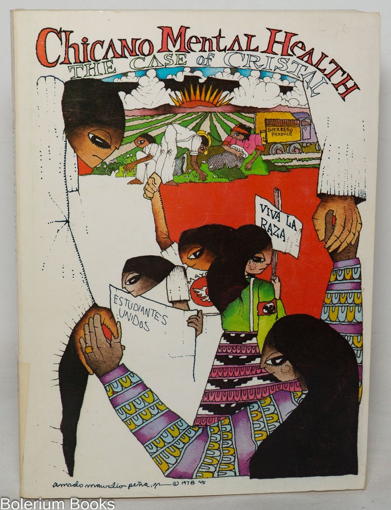 Cat.No: 349797 Chicano mental health: the case of Cristal; an evaluation of the Zavala County mental health outreach program. Sally Jones Andrade.