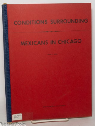 Cat.No: 349811 Conditions surrounding Mexicans in Chicago. Anita Edgar Jones