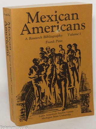 Cat.No: 349841 Mexican Americans: A Research Bibliography. Volume 1. Frank Pino