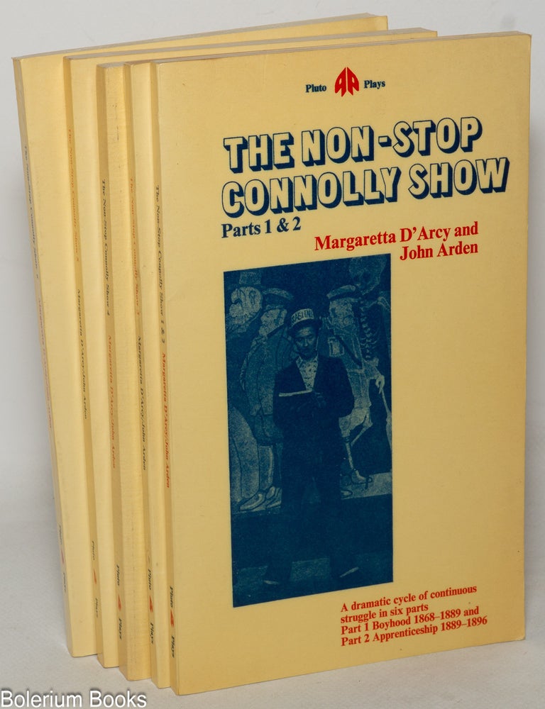 Cat.No: 349898 The Non-Stop Connolly Show [6 volumes]. Margaretta D'Arcy, John Arden.