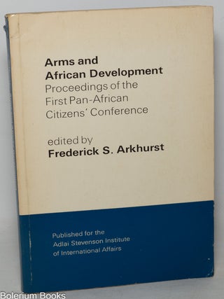 Cat.No: 349904 Arms and African Development: Proceedings of the First Pan-African...