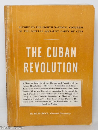 Cat.No: 349951 The Cuban Revolution: report to the eight [sic] national congress of the...