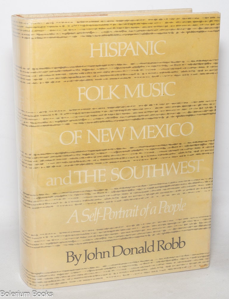 Cat.No: 349980 Hispanic Folk Music of New Mexico and the Southwest: A Self-Portrait of a People. John Donald Robb.