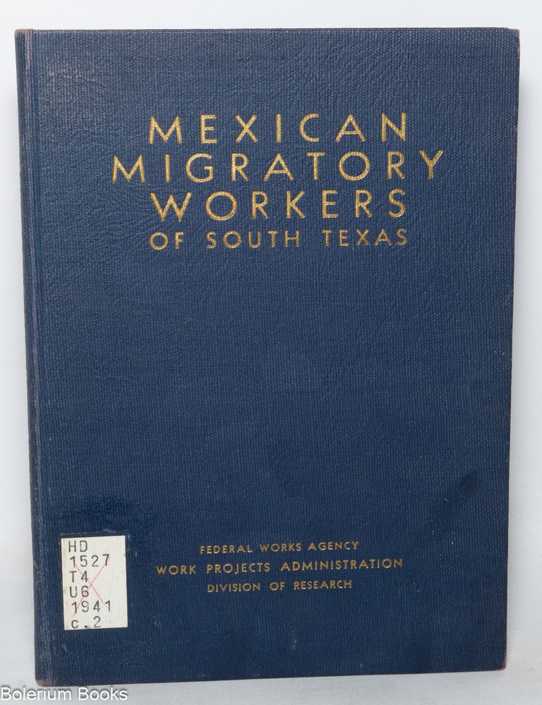 Cat.No: 349983 Mexican migratory workers of South Texas. Selden C. Menefee.