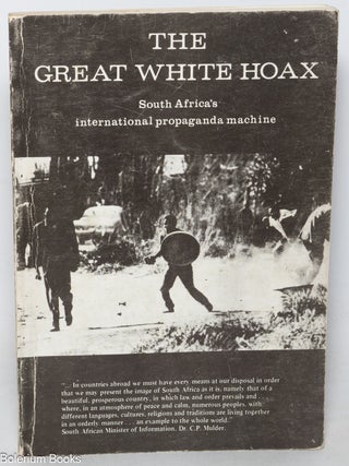 The Great White Hoax; South Africa's International Propaganda Machine
