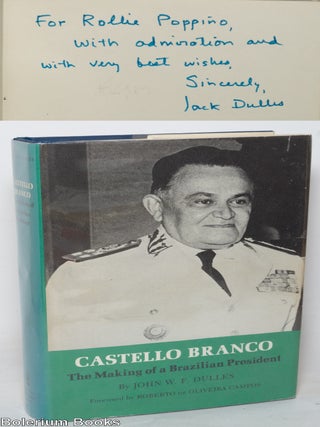 Castello Branco: The Making of a Brazilian President [signed