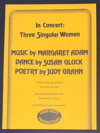 In Concert: Three Singular Women. Music by Margaret Adam, Dance by Susan Gluck, Poetry by Judy Grahn