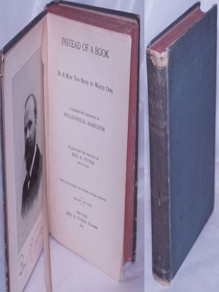 Cat.No: 35003 Instead of a book, by a man too busy to write one. A fragmentary exposition...