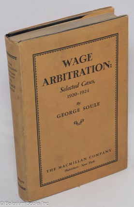 Cat.No: 35007 Wage arbitration: selected cases, 1920-1924. George Soule
