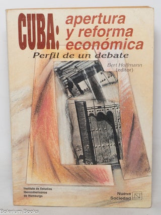 Cuba: apertura y reforma econ&oacute;mica. Perfil de un debate