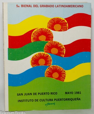 Cat.No: 350215 5a. Bienal de Grabado Latinoamericano: San Juan de Puerto Rico, Mayo 1981