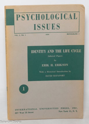 Cat.No: 350407 Psychological Issues, vol. 1, no. 1 (1959). Identity and the Life Cycle,...