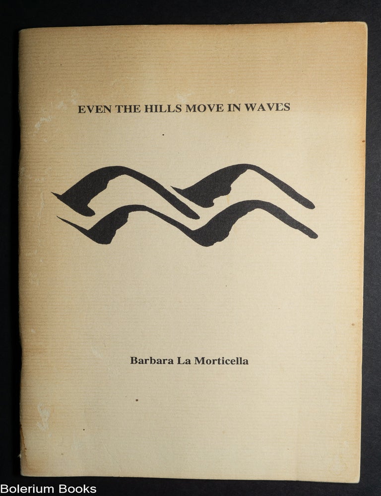 Cat.No: 350469 Even the Hills Move in Waves [inscribed and signed]. Barbara La Morticella, R. G. Davis association.