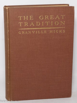 The Great Tradition: an interpretation of American literature since the Civil War. Revised edition