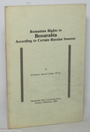 Cat.No: 350533 Romanian rights to Bessarabia according to certain Russian sources. Anton...