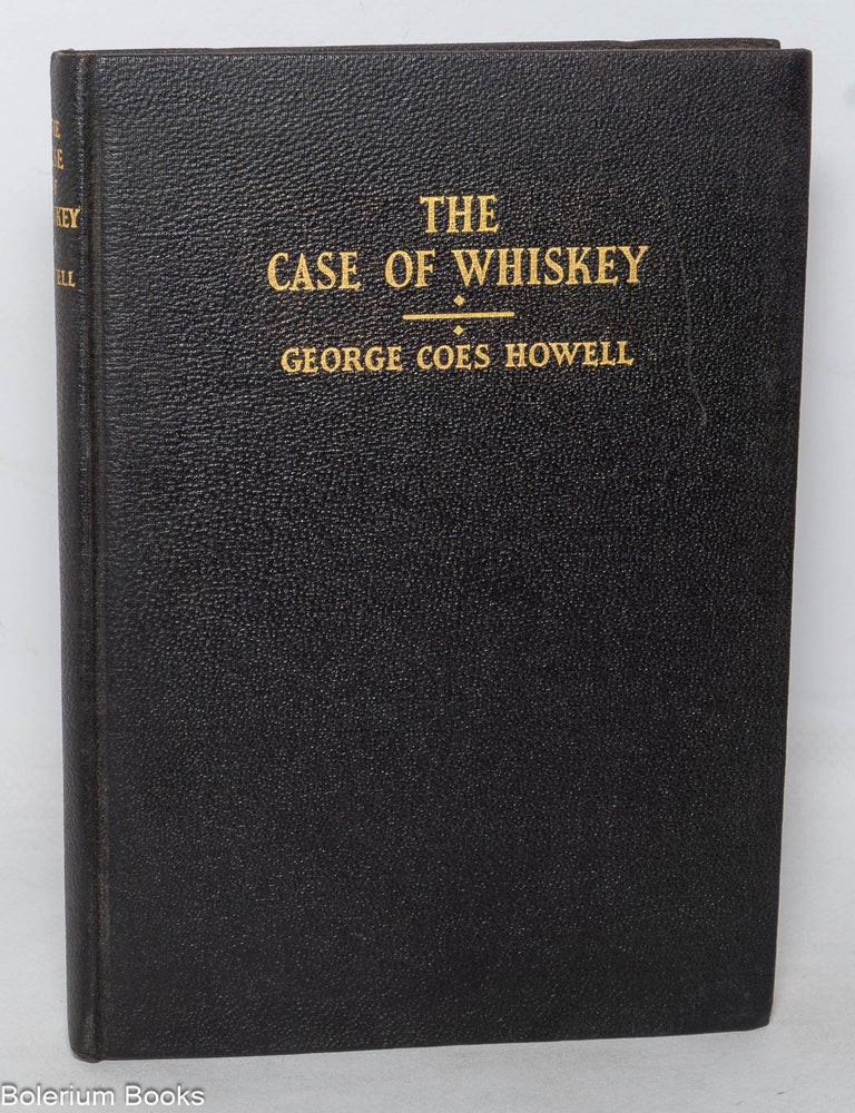 Cat.No: 350620 The Case of Whiskey. George Coes Howell.