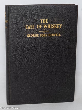 Cat.No: 350620 The Case of Whiskey. George Coes Howell