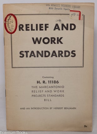 Cat.No: 350640 Relief and work standards. Containing H.R. 11186, The Marcantonio Relief...