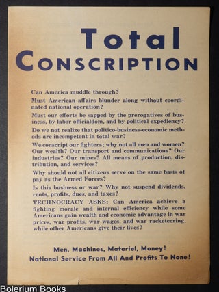 Total conscription... Men, Machines, Materiel, Money! National Service From All and Profits to None!