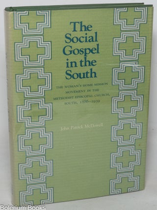 Cat.No: 350914 The Social Gospel in the South: The Woman's Home Mission Movement in...