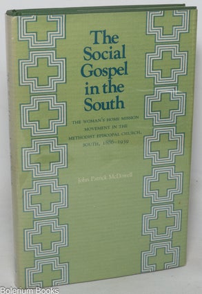 Cat.No: 350914 The Social Gospel in the South: The Woman's Home Mission Movement in...