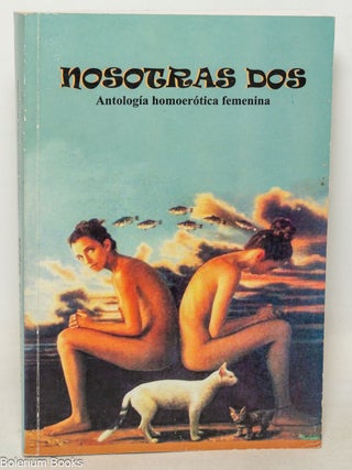 Cat.No: 350983 Nosotras dos: Antolog&iacute;a homoer&oacute;tica femenina. Dulce Mar&iacute;a...