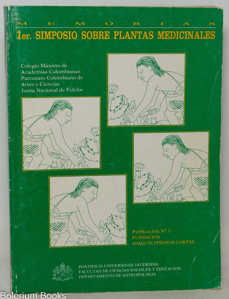 Cat.No: 351212 Memorias: 1er Simposio de Plantas Medicinales: homenaje al Dr. Hernando Garc&iacute;a Barriga