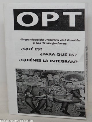 OPT: Organizaci&oacute;n Pol&iacute;tica del Pueblo y los Trabajadores; &iquest;Qu&eacute; es? &iquest;Para qu&eacute; es? &iquest;Qui&eacute;nes...