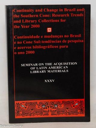 Continuity and Change in Brazil and the Southern Cone: research trends & library collections...