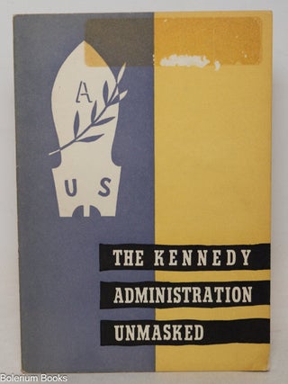 Cat.No: 351275 The Kennedy administration unmasked