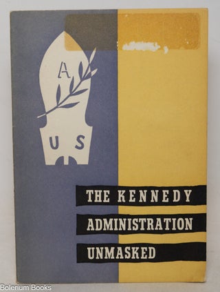 Cat.No: 351275 The Kennedy administration unmasked
