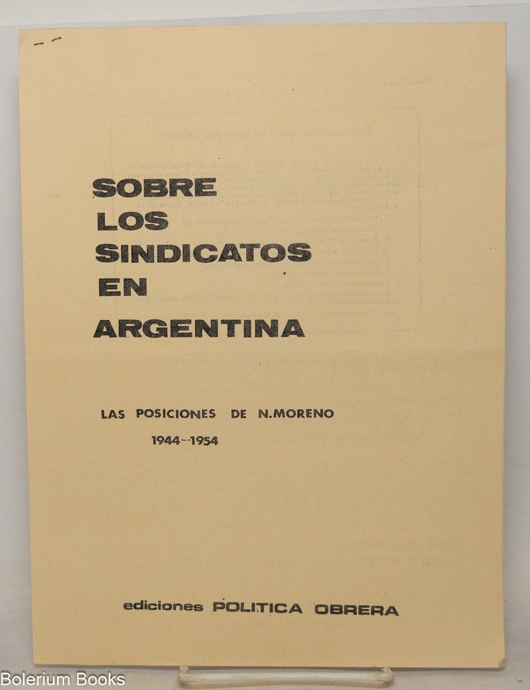 Cat.No: 351282 Sobre los sindicatos en Argentina: las posiciones de N. Moreno, 1944-1945. Aldo Ramirez, Julio Magri.