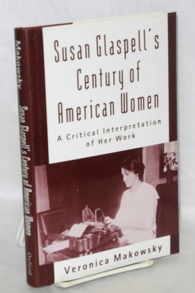 Cat.No: 35137 Susan Glaspell's century of American women, a critical interpretation of...