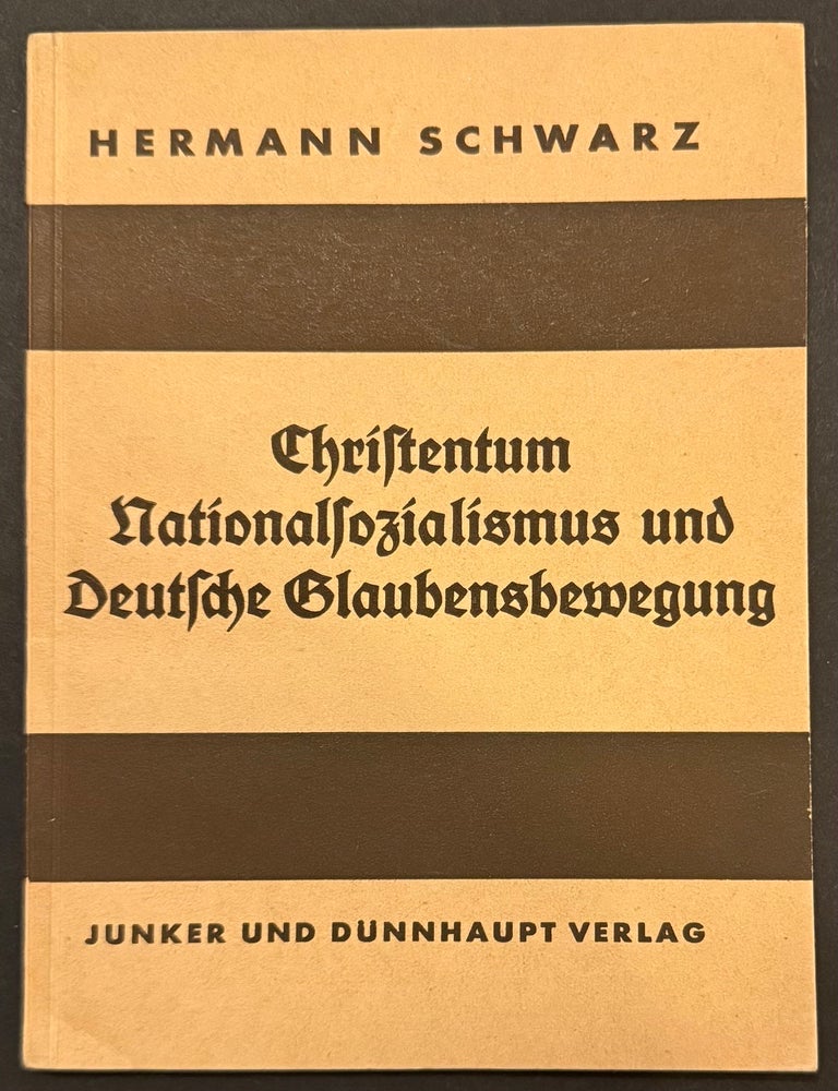Cat.No: 351419 Christentum, nationalsozialismus und deutsche glaubensbewegung. Hermann Schwarz.