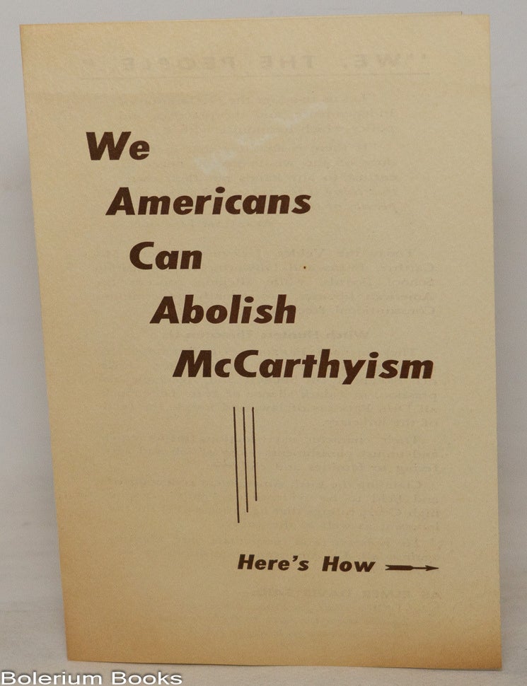 Cat.No: 351444 We Americans Can Abolish McCarthyism: Here's How
