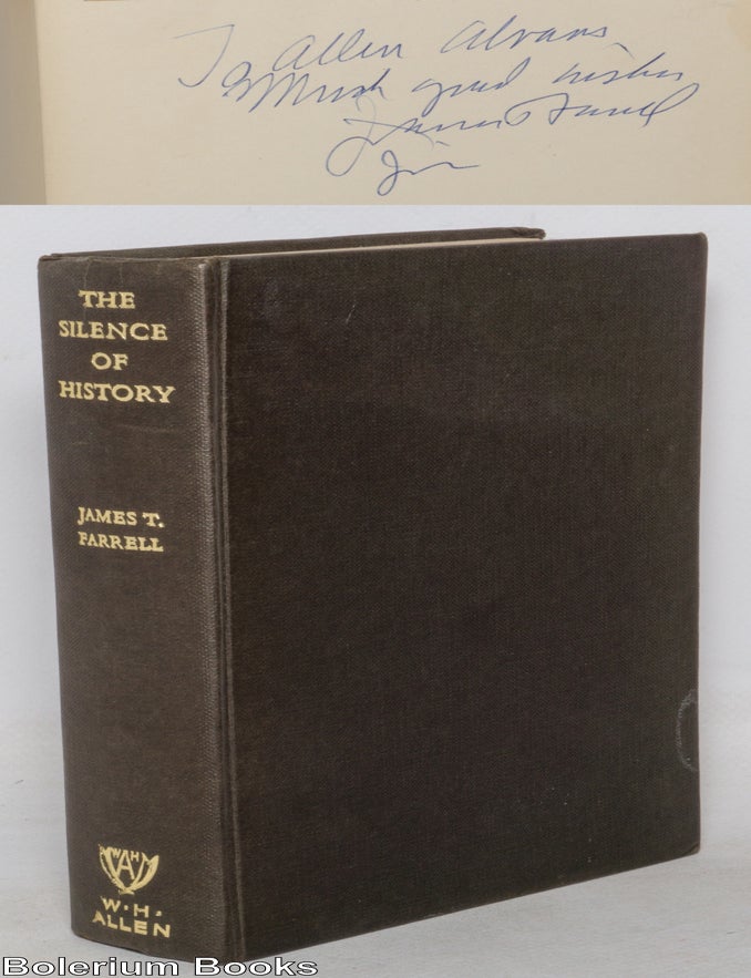 Cat.No: 351522 The Silence of History [signed]. James T. Farrell.