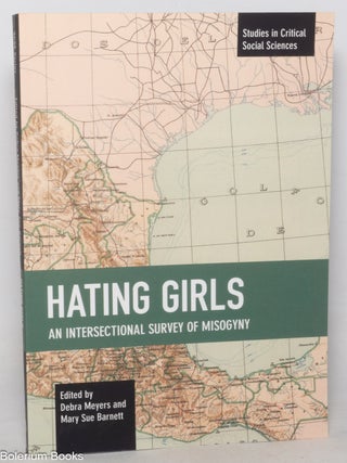 Hating Girls: An Intersectional Survey of Misogyny