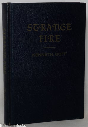 Cat.No: 351640 Strange fire. Kenneth Goff
