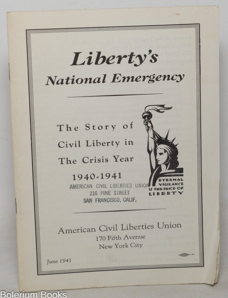 Cat.No: 351643 Liberty's national emergency: The story of civil liberty in the crisis year, 1940-1941