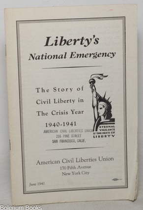 Cat.No: 351643 Liberty's national emergency: The story of civil liberty in the...
