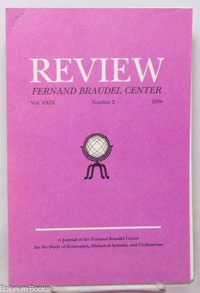 Cat.No: 351685 Review, Fernand Braudel Center, Vol. XXIX, no. 2 (2006): World-Systems...
